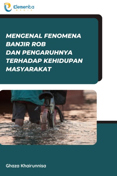 Mengenal Fenomena Banjir Rob dan Pengaruhnya Terhadap Kehidupan Masyarakat